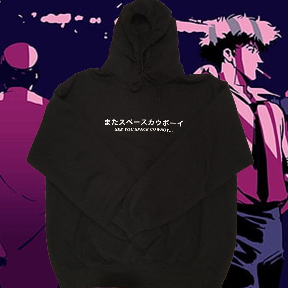 See You Space Cowboy (Cowboy Bebop) custom hoodie
